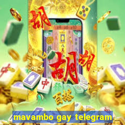 mavambo gay telegram